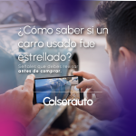 &iquest;C&oacute;mo saber si un carro usado fue estrellado? Se&ntilde;ales que debes revisar antes de comprar