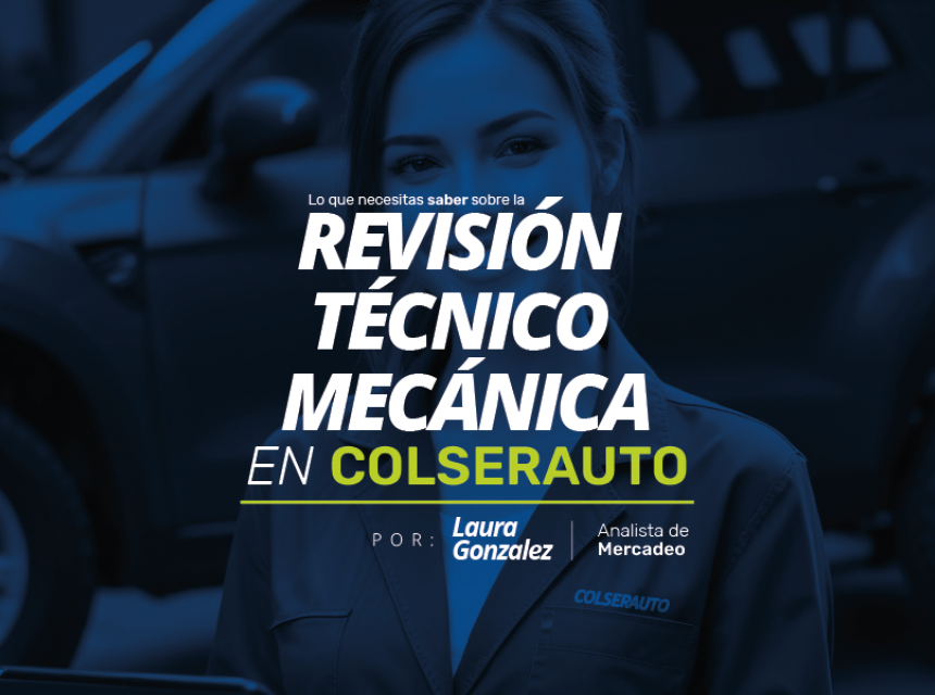 Revisión Técnico Mecánica en Colserauto